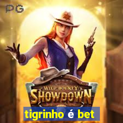 tigrinho é bet