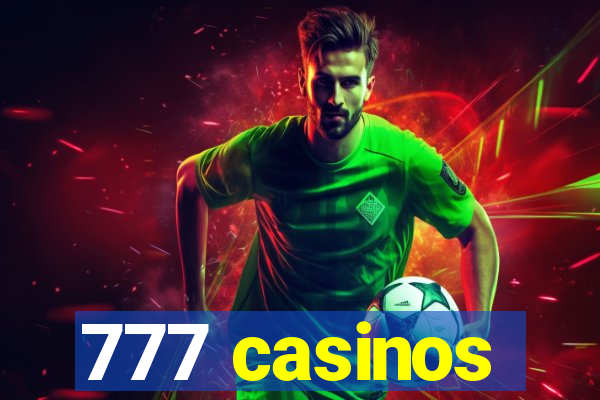 777 casinos