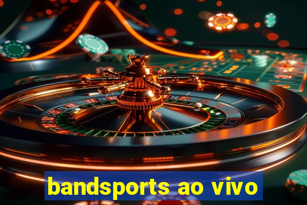 bandsports ao vivo