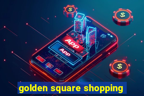 golden square shopping