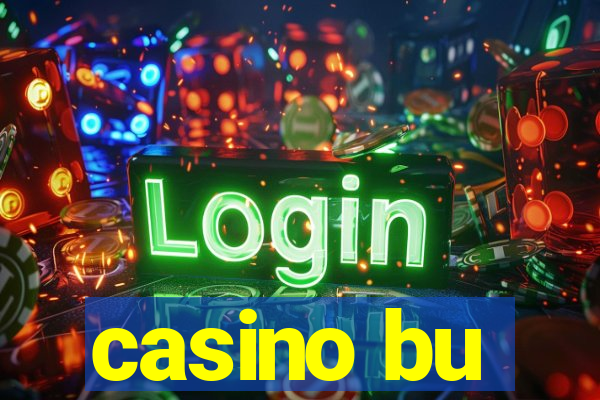 casino bu