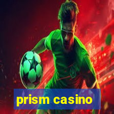 prism casino