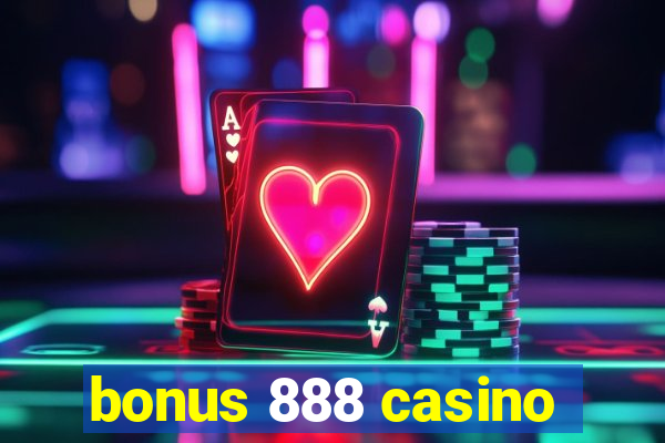 bonus 888 casino