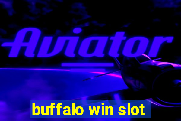 buffalo win slot