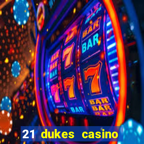 21 dukes casino sign up bonus