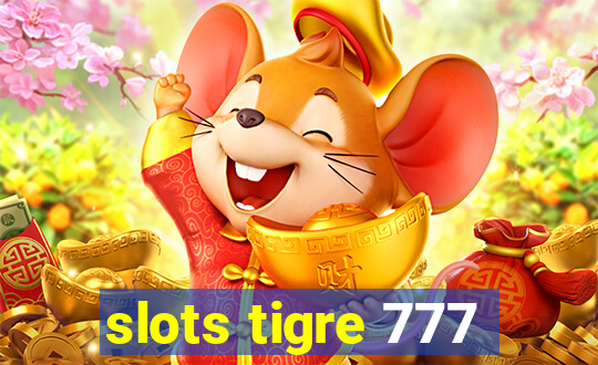 slots tigre 777