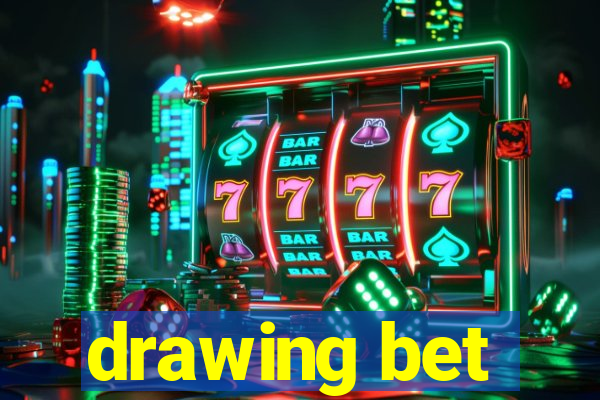 drawing bet