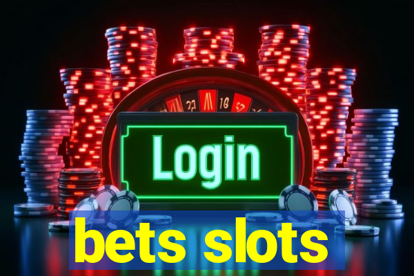 bets slots