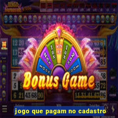 jogo que pagam no cadastro