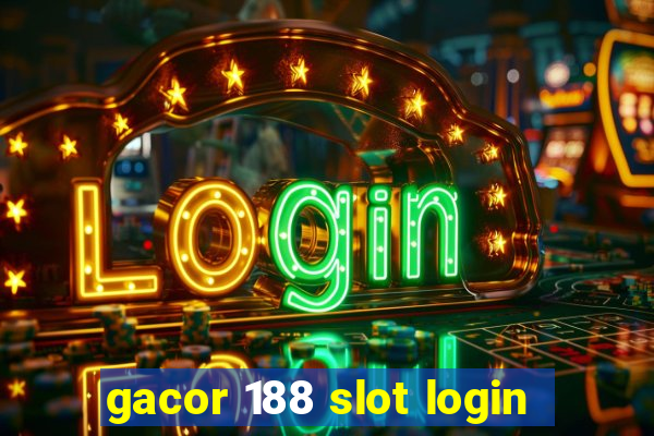 gacor 188 slot login