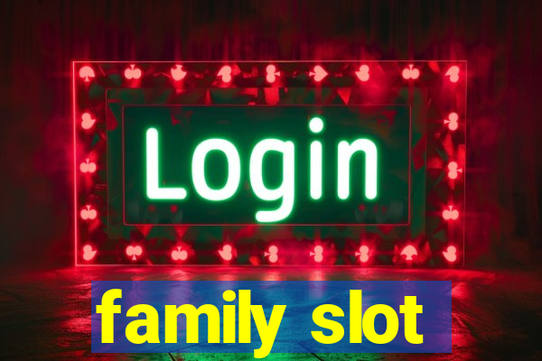 family slot