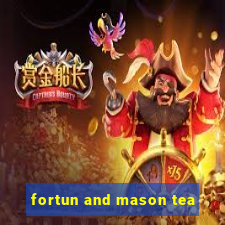 fortun and mason tea