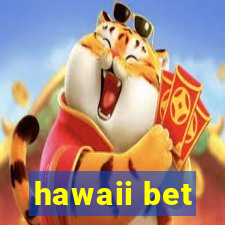 hawaii bet