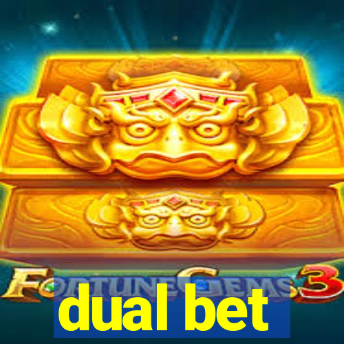 dual bet