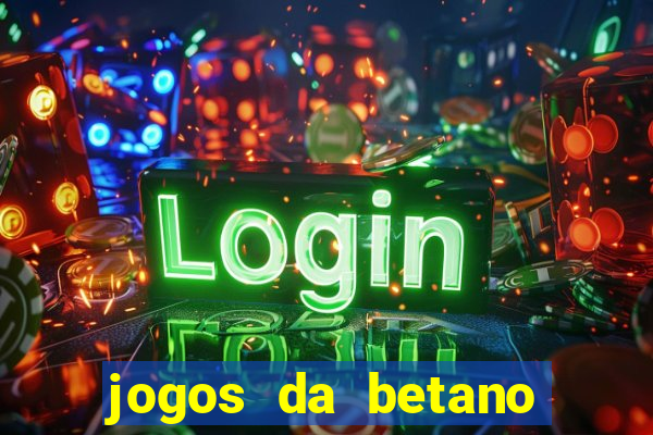 jogos da betano que mais pagam