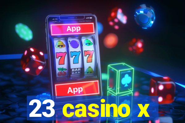 23 casino x