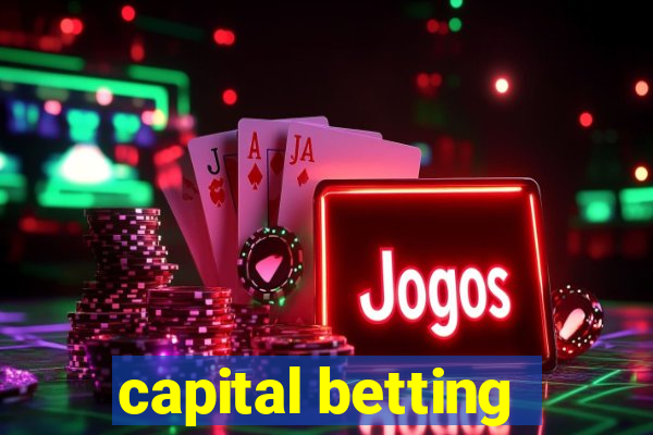 capital betting