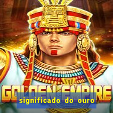 significado do ouro no mundo espiritual