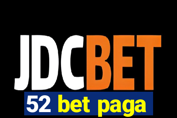 52 bet paga