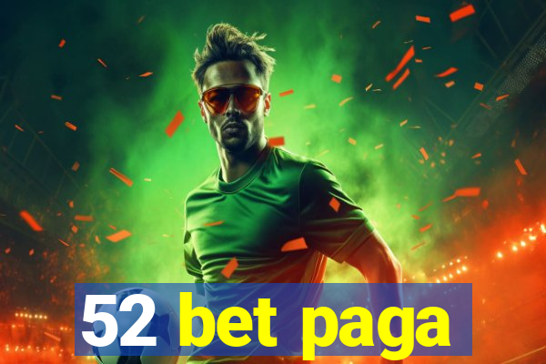 52 bet paga