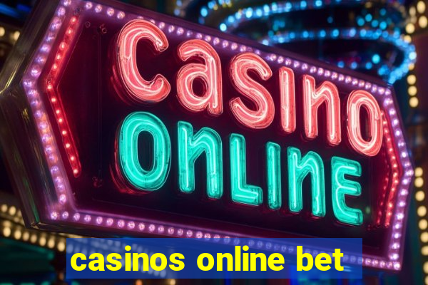 casinos online bet