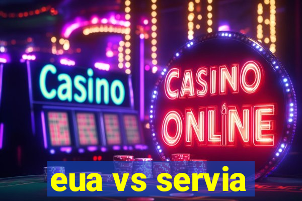 eua vs servia