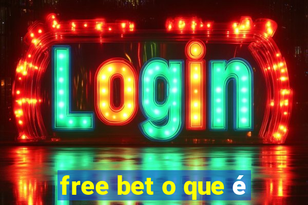 free bet o que é