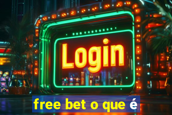 free bet o que é