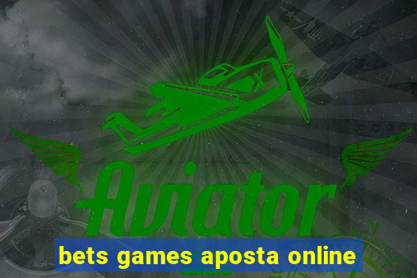 bets games aposta online