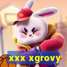 xxx xgrovy