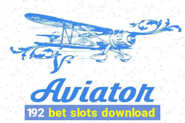 192 bet slots download