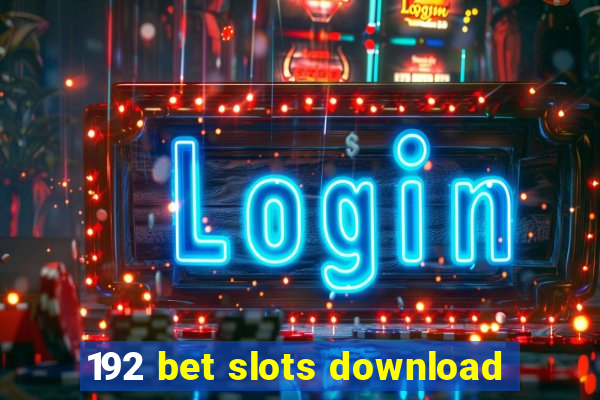 192 bet slots download