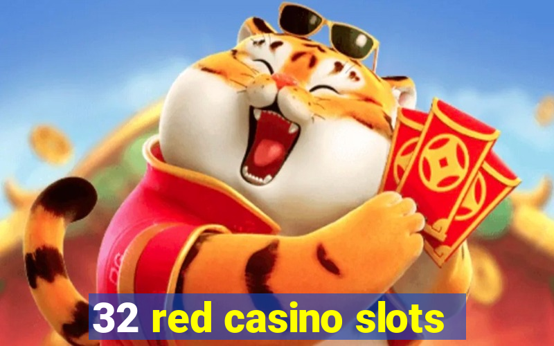 32 red casino slots