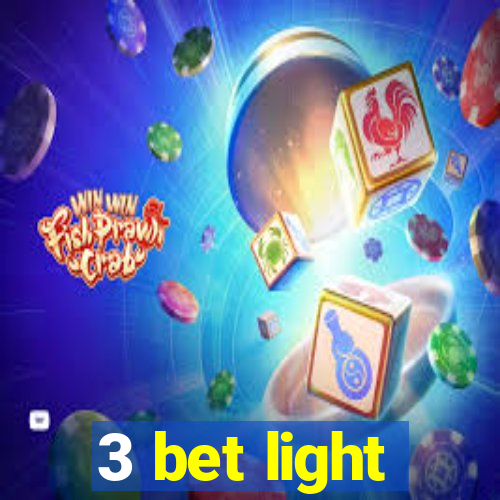 3 bet light