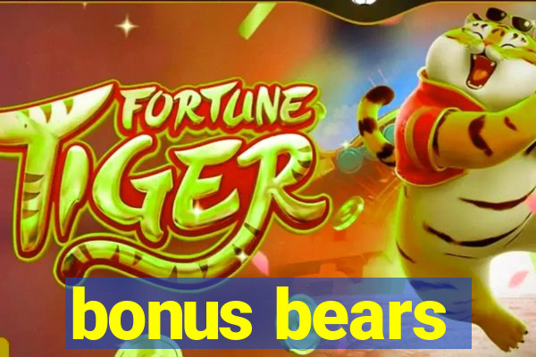 bonus bears