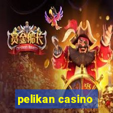 pelikan casino