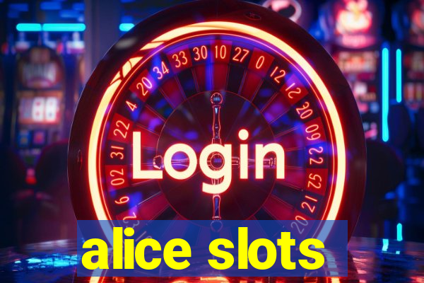 alice slots