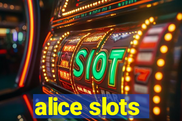 alice slots