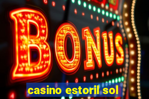 casino estoril sol