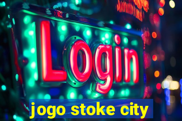 jogo stoke city