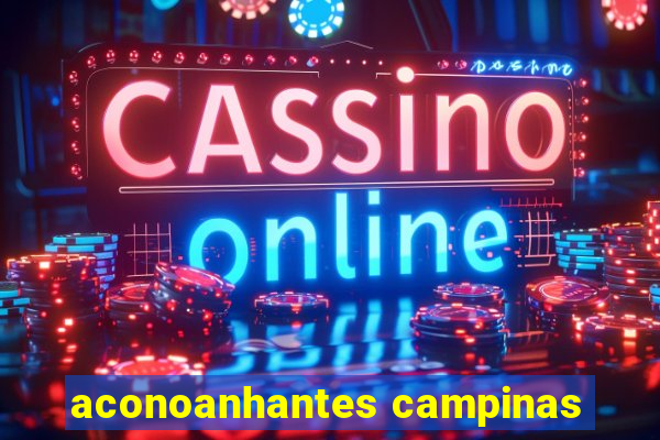 aconoanhantes campinas