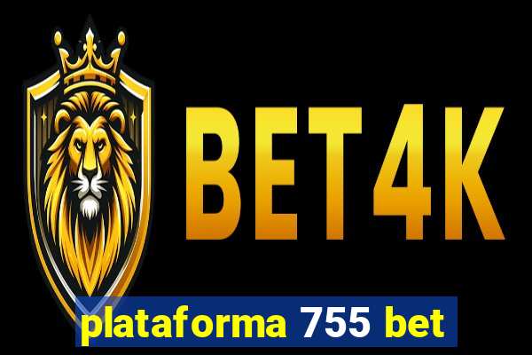 plataforma 755 bet