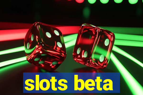 slots beta