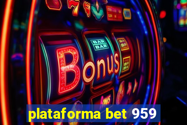 plataforma bet 959