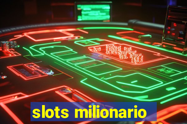 slots milionario