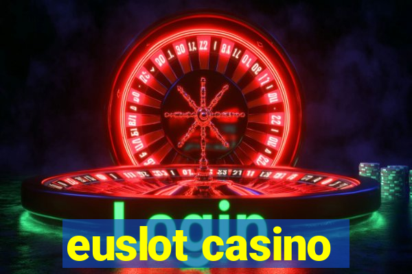 euslot casino