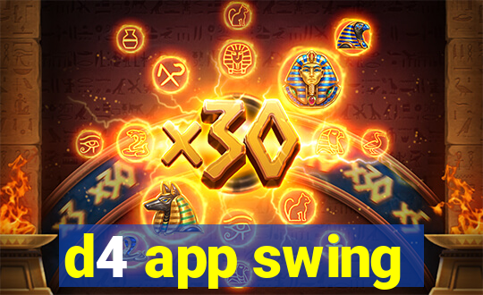 d4 app swing