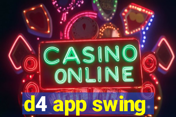 d4 app swing