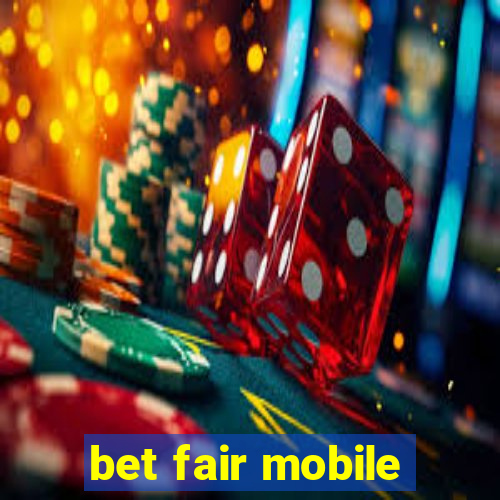 bet fair mobile