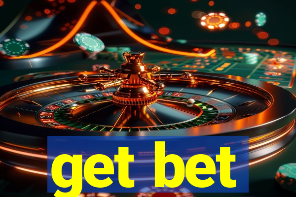 get bet